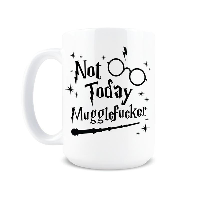 Not Today Muggle Mug